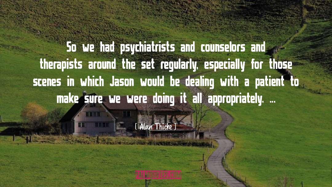 Psychiatrists quotes by Alan Thicke