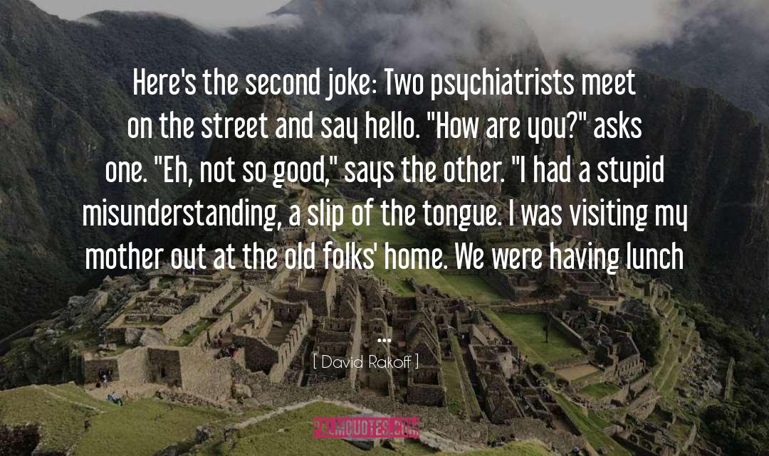 Psychiatrists quotes by David Rakoff