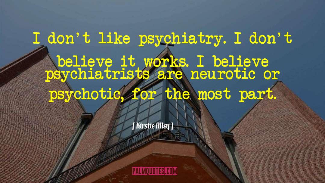 Psychiatrists quotes by Kirstie Alley