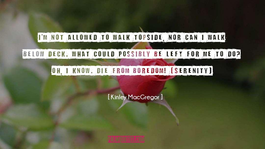 Psychiatry Boredom Serenity quotes by Kinley MacGregor