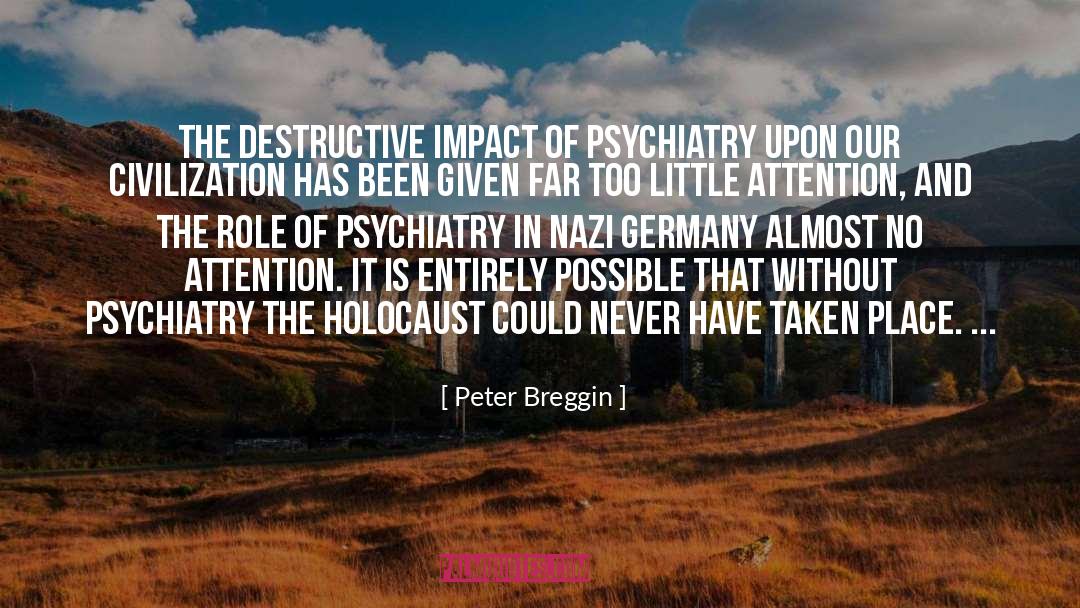 Psychiatry quotes by Peter Breggin