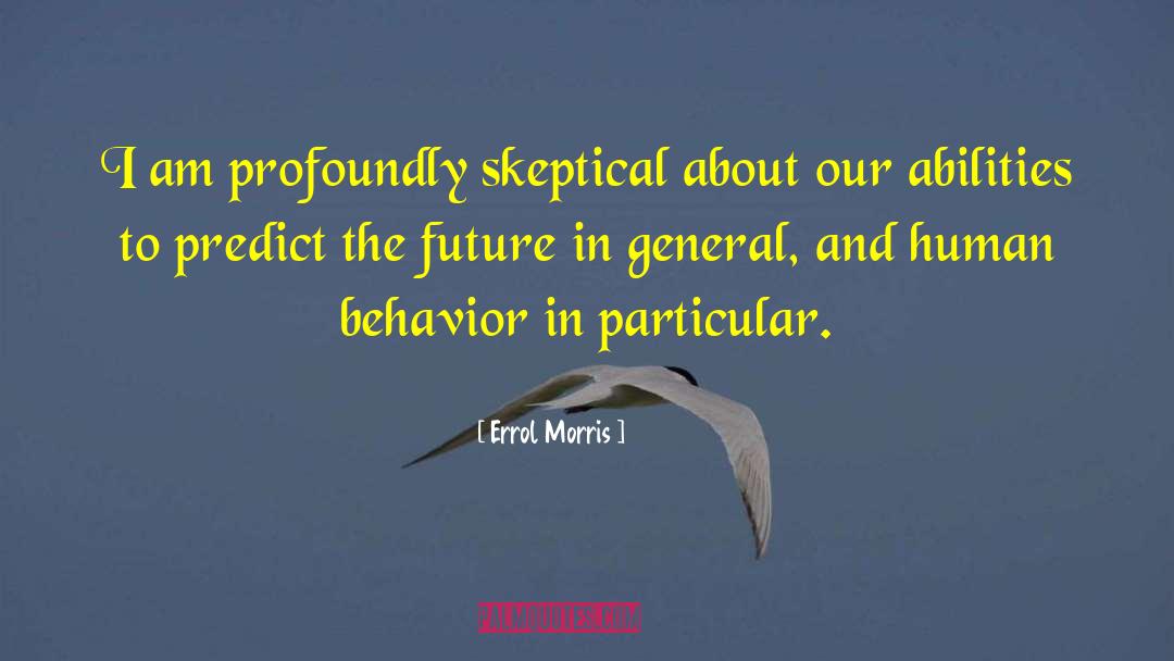 Psychic Abilities quotes by Errol Morris