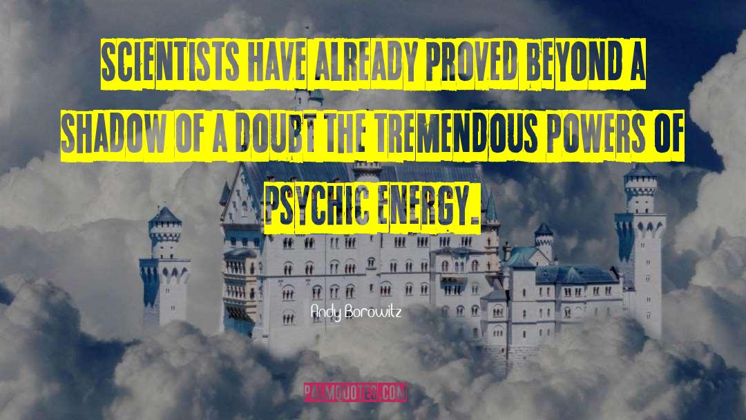 Psychic Energy quotes by Andy Borowitz
