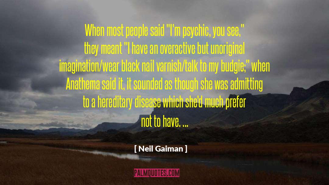 Psychic Energy quotes by Neil Gaiman