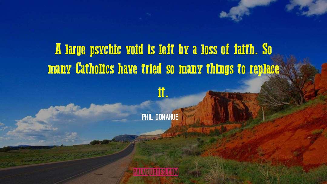 Psychic Eye quotes by Phil Donahue