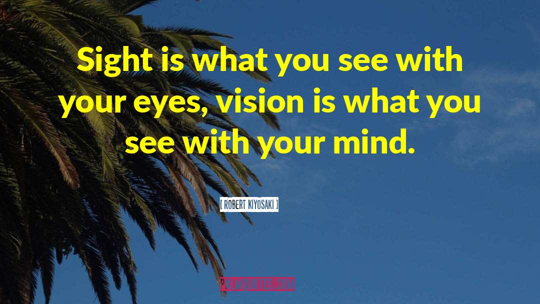 Psychic Eye quotes by Robert Kiyosaki