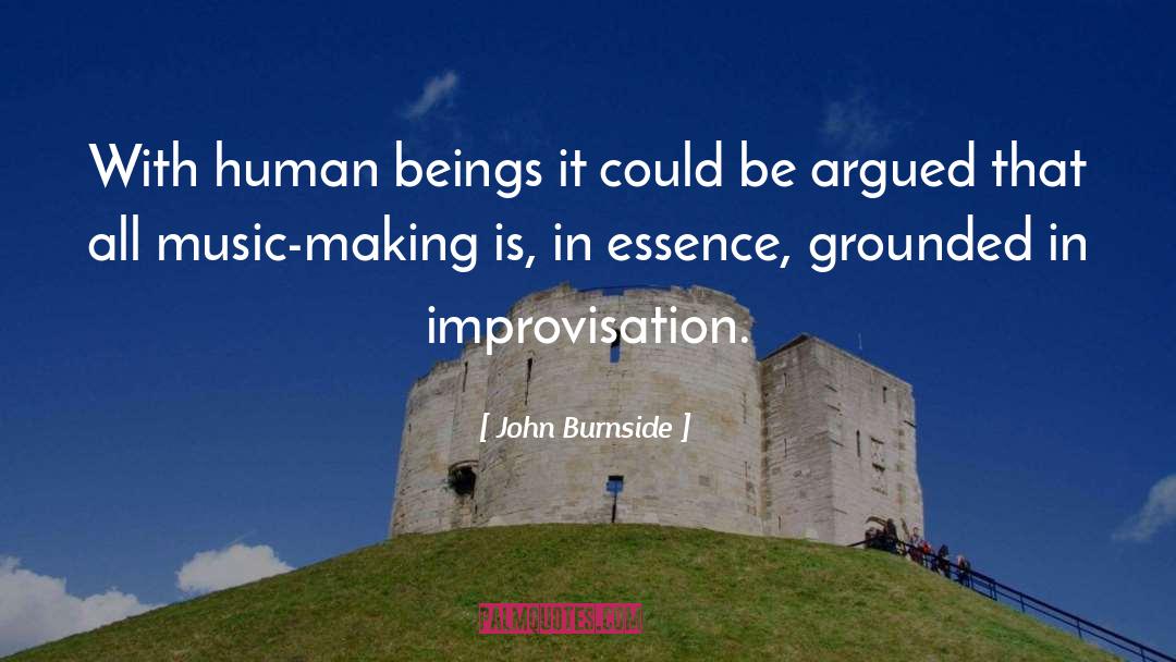 Psychic Improvisation quotes by John Burnside