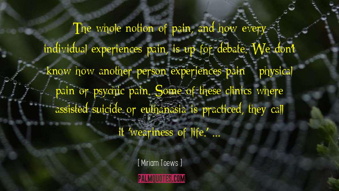 Psychic Pain quotes by Miriam Toews