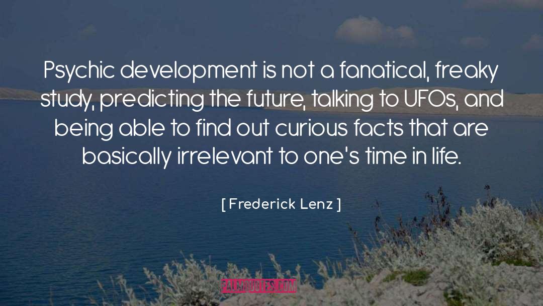 Psychics quotes by Frederick Lenz