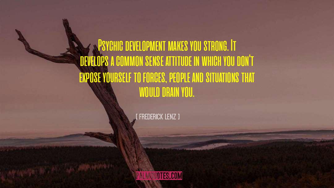 Psychics quotes by Frederick Lenz