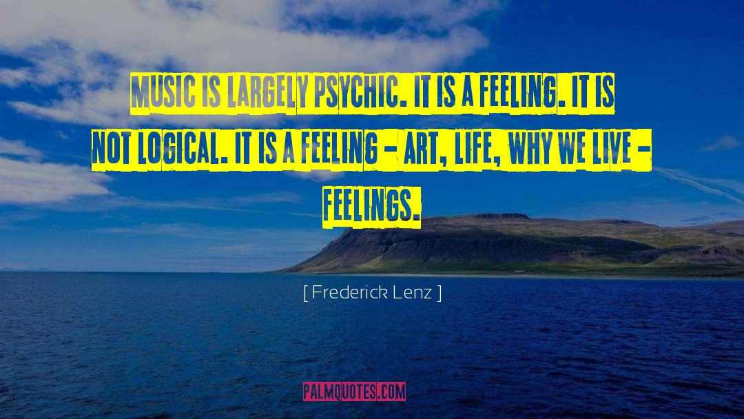 Psychics quotes by Frederick Lenz