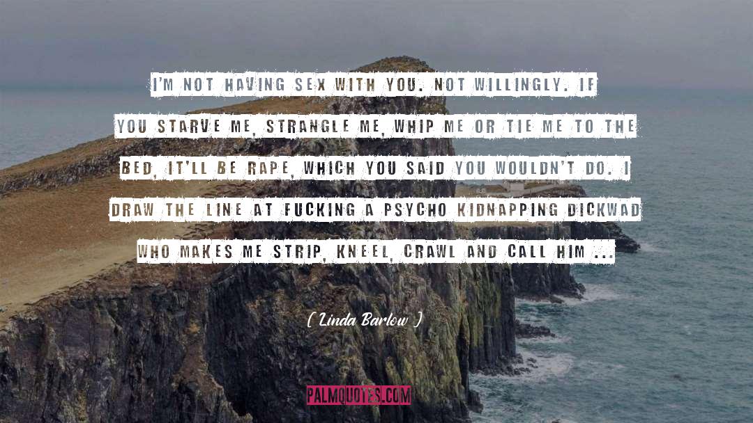 Psycho quotes by Linda Barlow