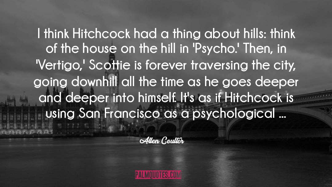 Psycho quotes by Allen Coulter
