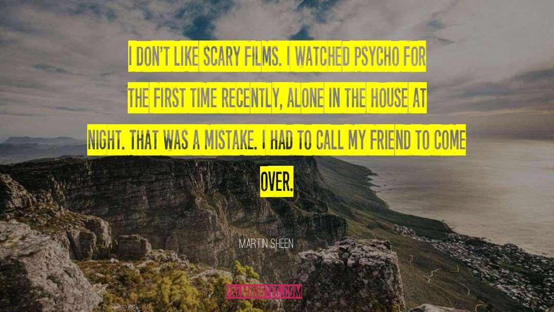 Psycho quotes by Martin Sheen