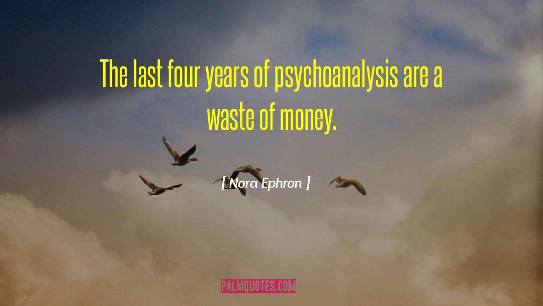 Psychoanalysis quotes by Nora Ephron