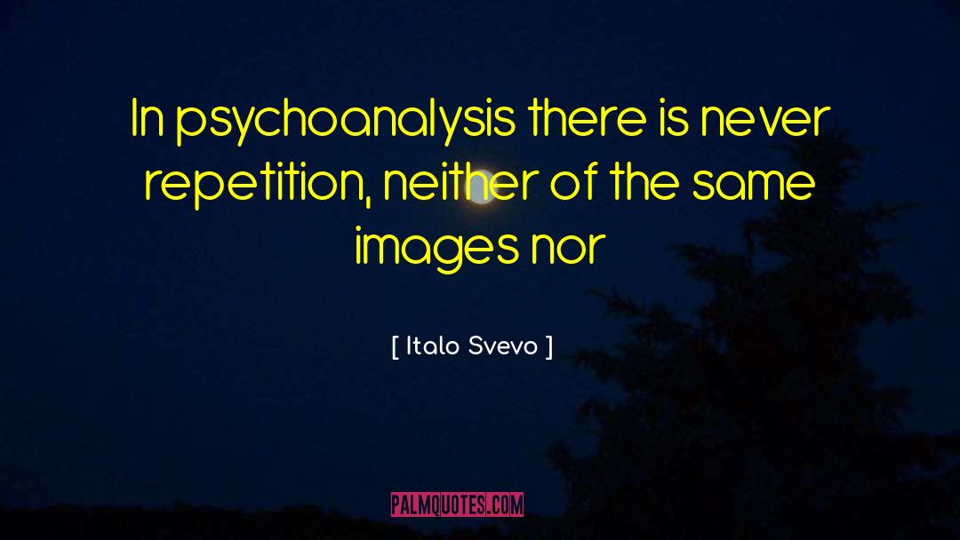 Psychoanalysis quotes by Italo Svevo