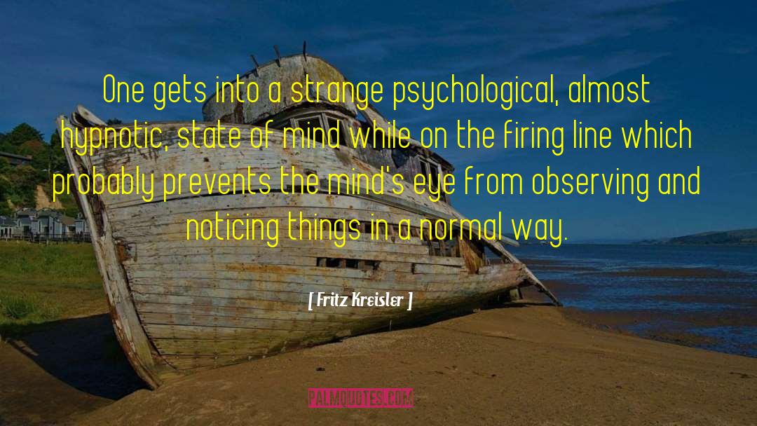Psychological Defence quotes by Fritz Kreisler