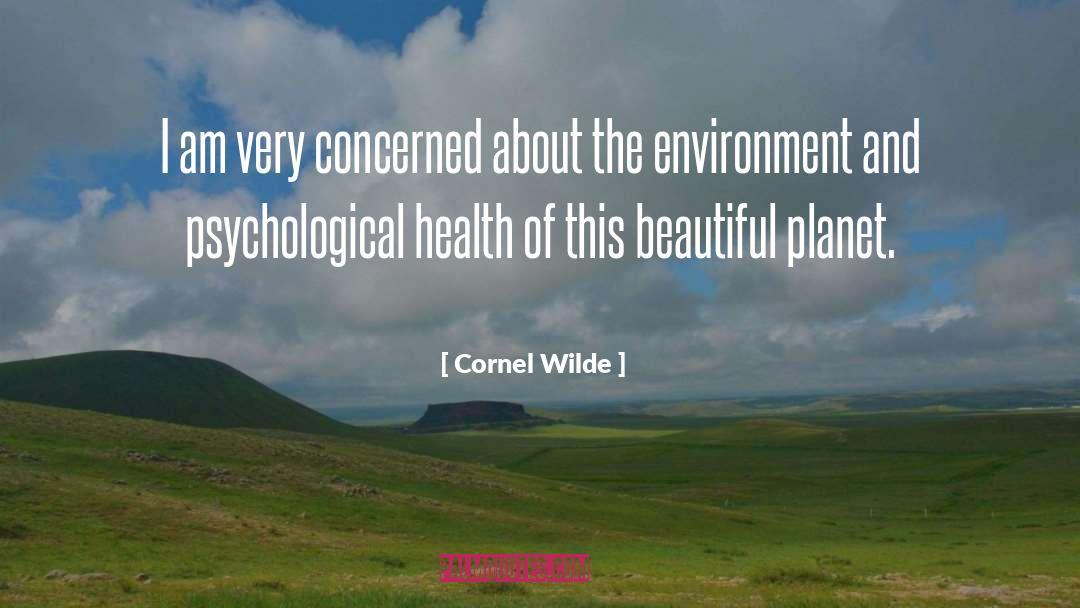 Psychological Health quotes by Cornel Wilde