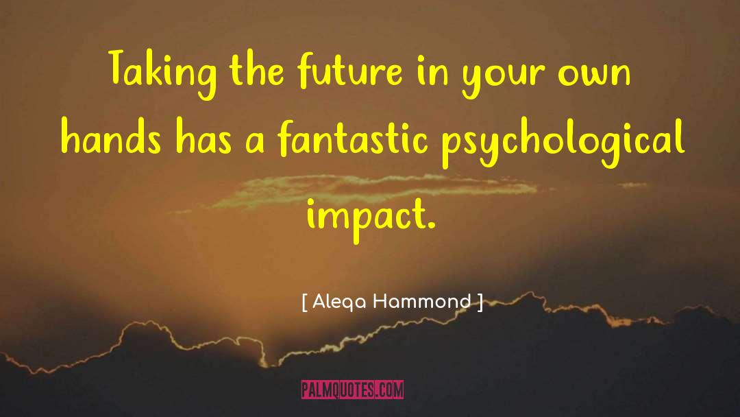 Psychological Impact quotes by Aleqa Hammond