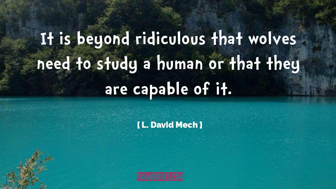 Psychological Needs quotes by L. David Mech