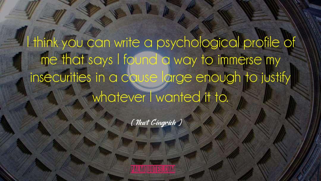 Psychological Prose quotes by Newt Gingrich