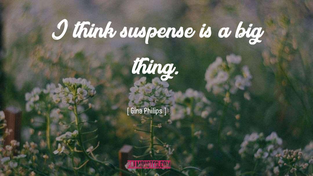Psychological Suspense quotes by Gina Philips