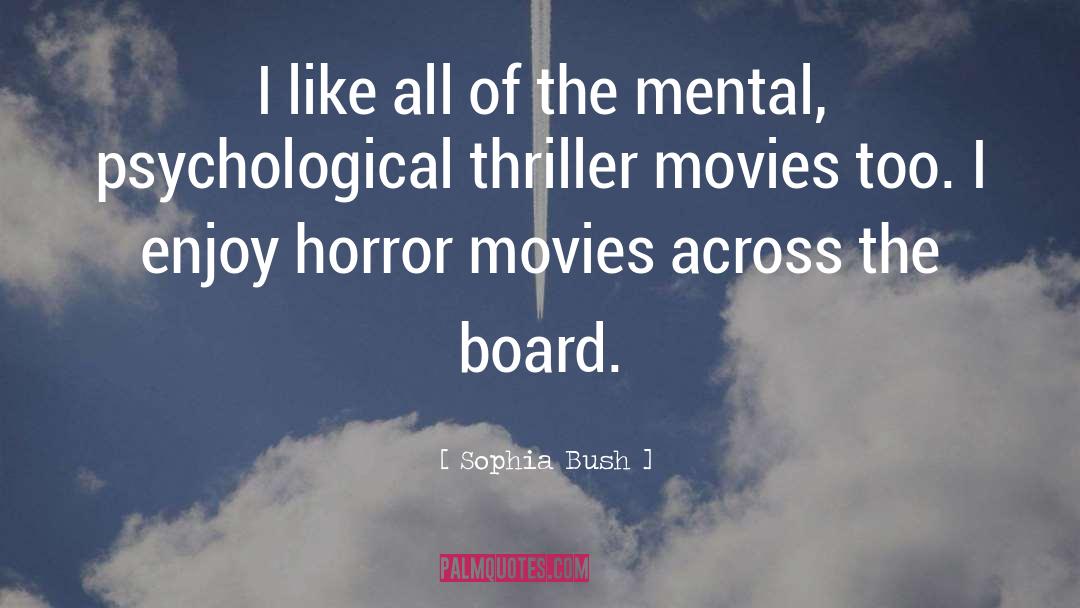 Psychological Thriller quotes by Sophia Bush