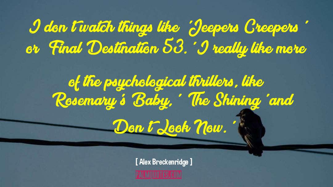 Psychological Thrillers quotes by Alex Breckenridge