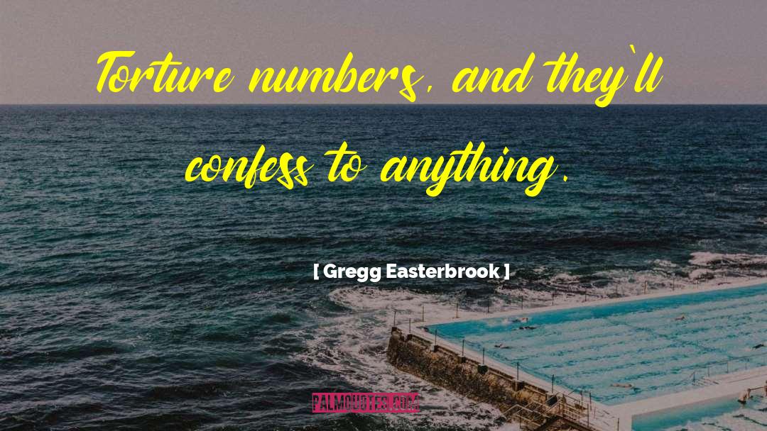 Psychological Torture quotes by Gregg Easterbrook