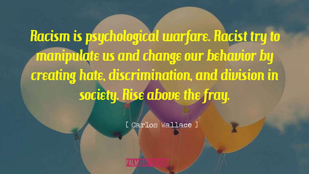 Psychological Warfare quotes by Carlos Wallace