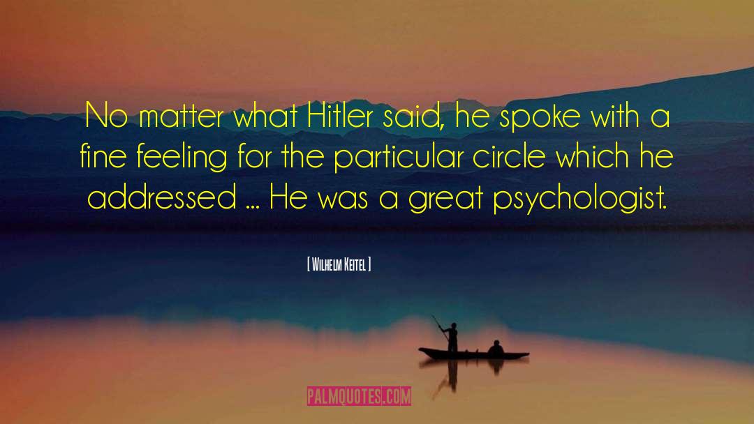 Psychologist quotes by Wilhelm Keitel