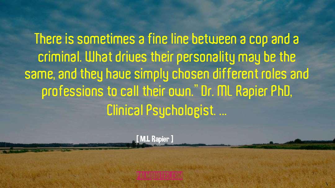 Psychologist quotes by M.L Rapier