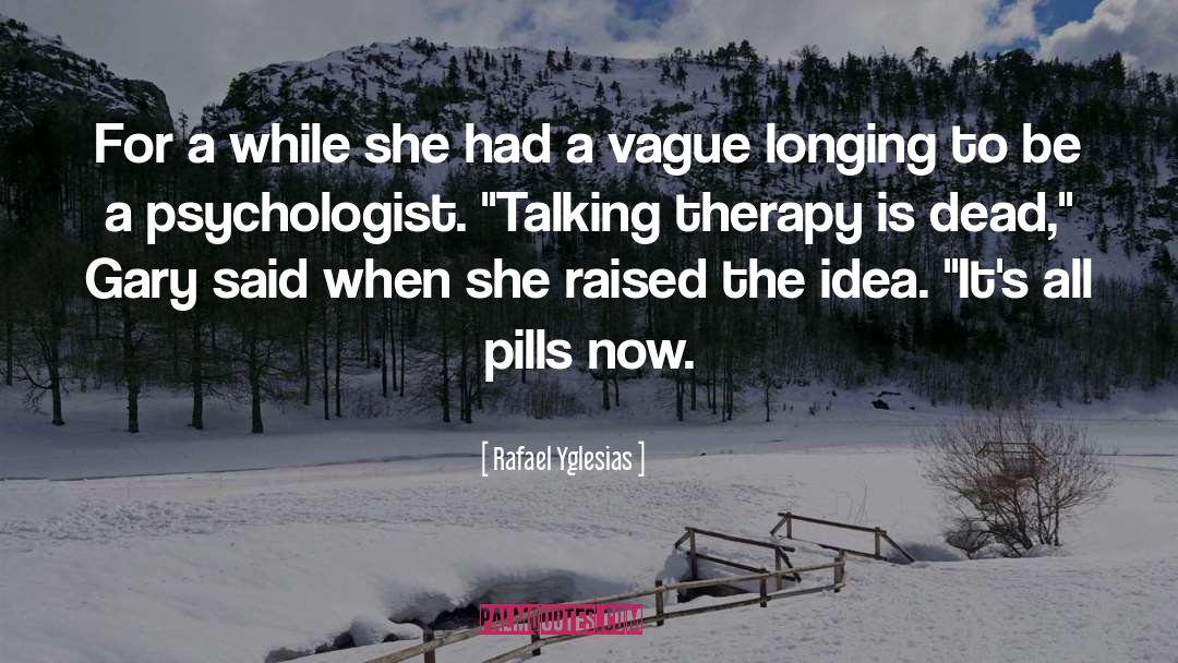 Psychologist quotes by Rafael Yglesias