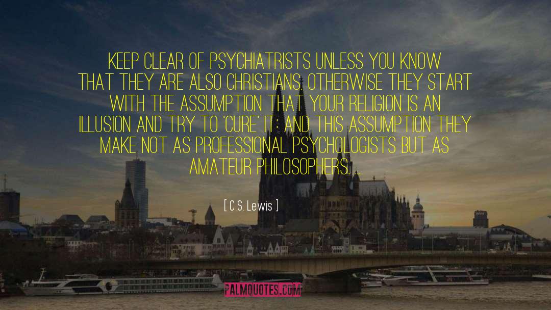 Psychologists Problems quotes by C.S. Lewis