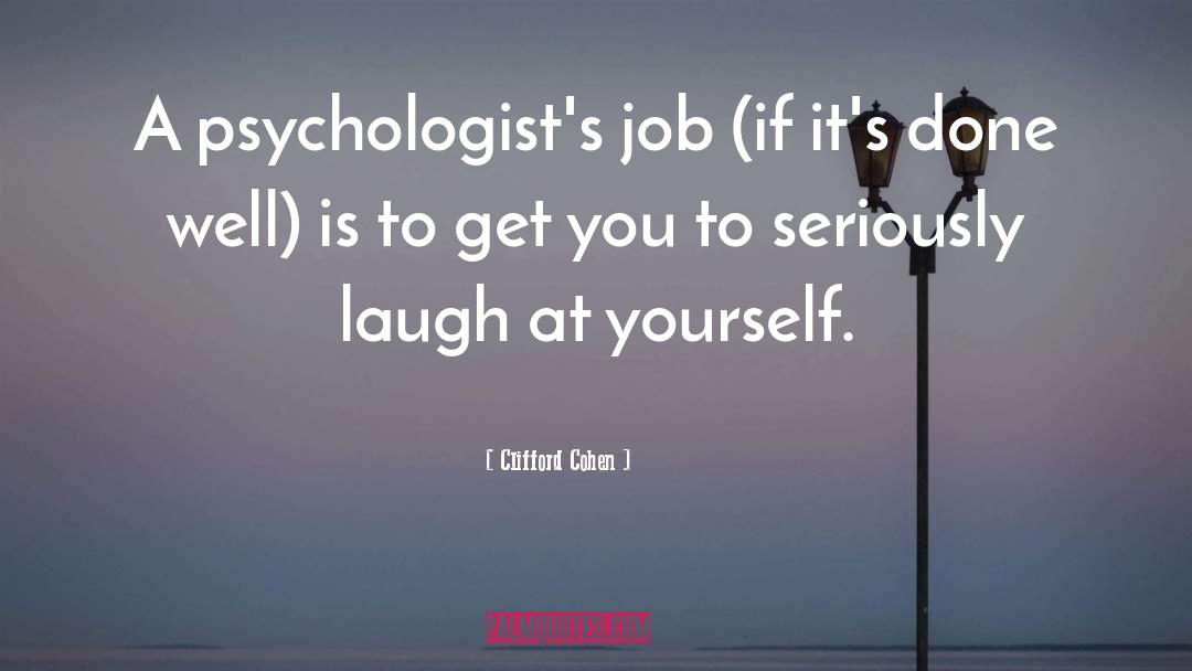 Psychologists quotes by Clifford Cohen