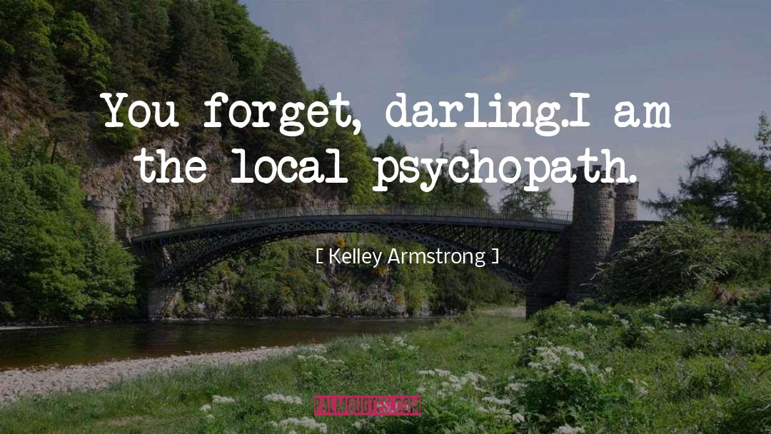 Psychopath quotes by Kelley Armstrong