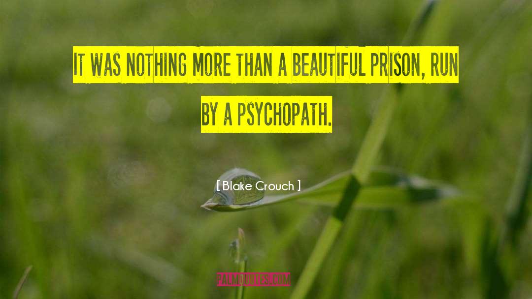 Psychopath quotes by Blake Crouch