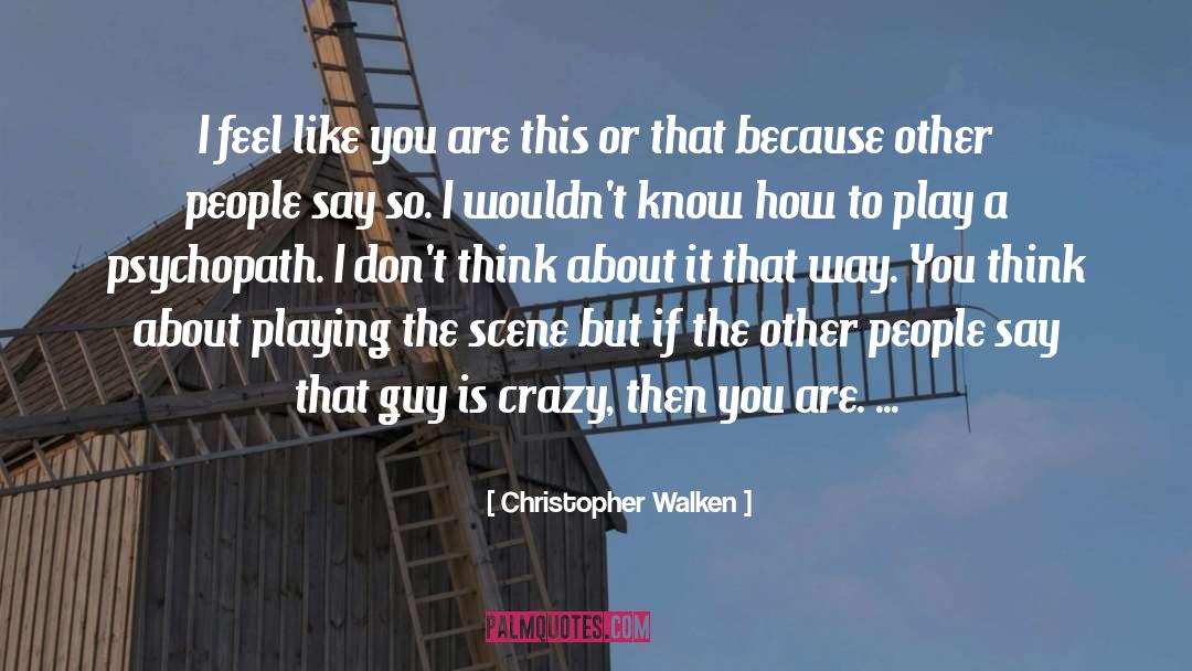 Psychopath quotes by Christopher Walken