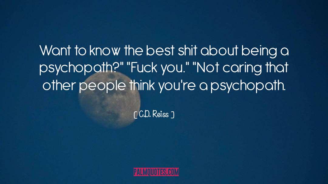 Psychopath quotes by C.D. Reiss