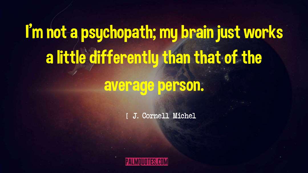 Psychopath quotes by J. Cornell Michel