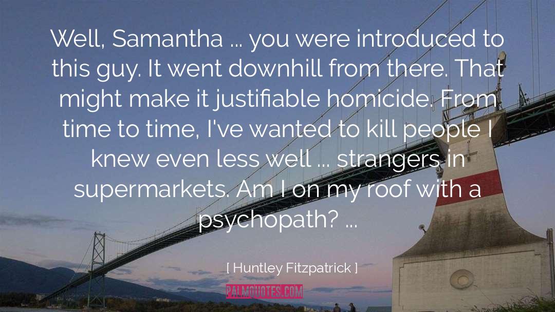 Psychopath quotes by Huntley Fitzpatrick