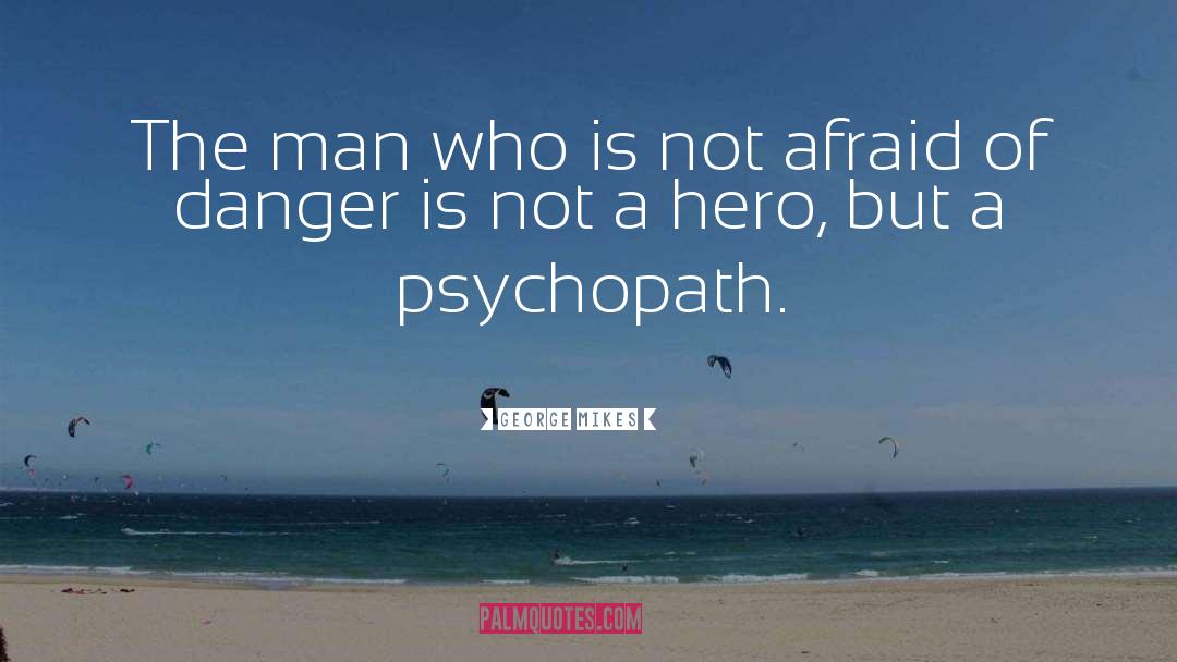 Psychopath quotes by George Mikes