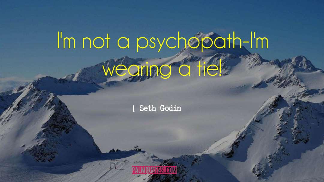 Psychopath Teams Vampires quotes by Seth Godin