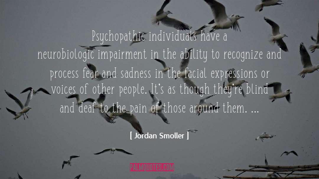 Psychopathic Personalities quotes by Jordan Smoller