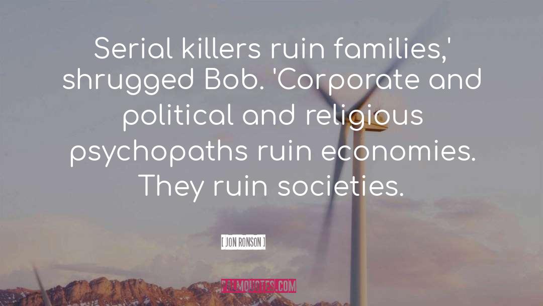 Psychopaths quotes by Jon Ronson