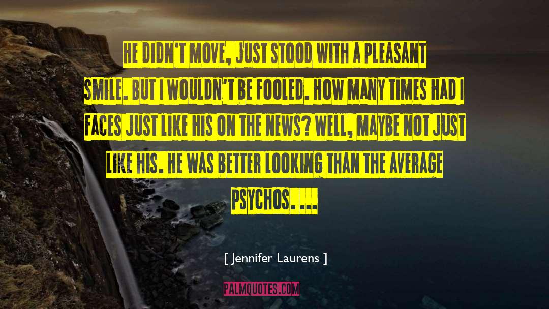 Psychos quotes by Jennifer Laurens