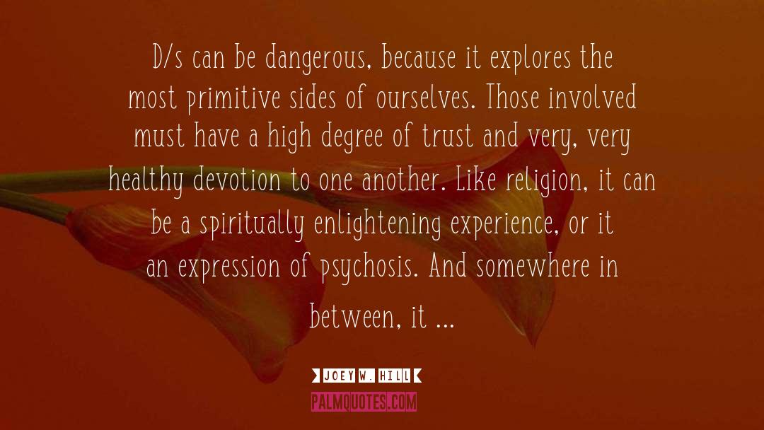 Psychosis quotes by Joey W. Hill