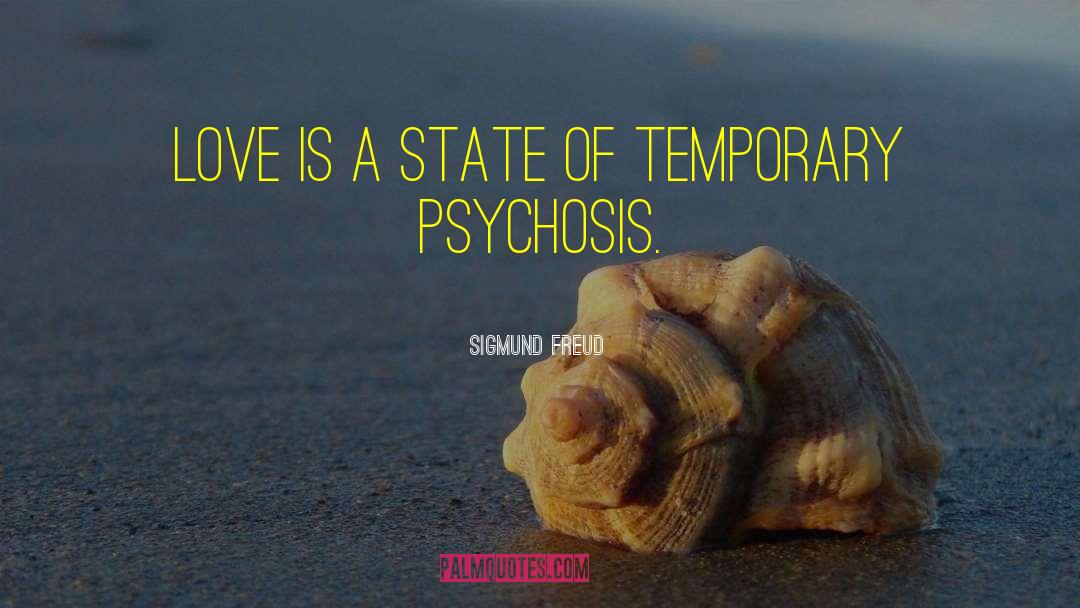 Psychosis quotes by Sigmund Freud