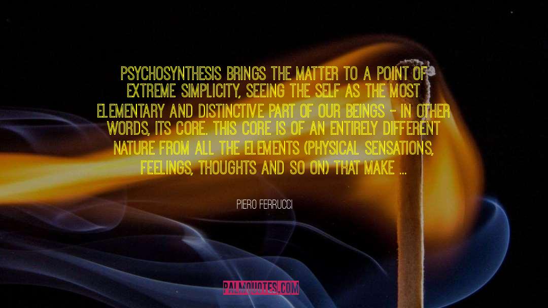 Psychosynthesis quotes by Piero Ferrucci