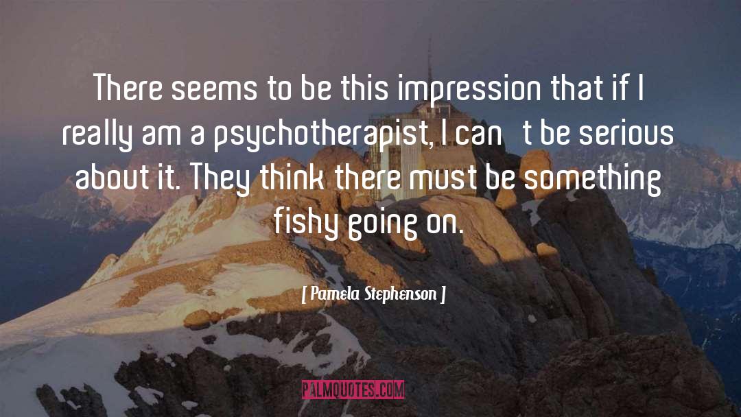 Psychotherapist quotes by Pamela Stephenson